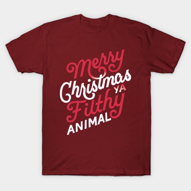 Merry Christmas Ya Filthy Animal T-Shirt by polliadesign